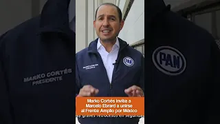 El presidente nacional del PAN, Marko Cortés llamó a Marcelo Ebrard a unirse a Frente Amplio