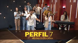 PERFIL7 no Palco do Caixa de Música