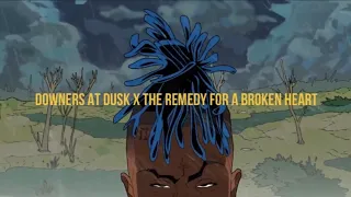 DOWNERS AT DUSK X THE REMEDY FOR A BROKEN HEART| (PRIYANK MASHUP)| TALHA ANJUM|XXXTENTACION|