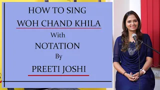 HOW TO SING | WO CHAND KHILA | WITH NOTATION | BY PREETI JOSHI | SONG TUTORIAL | # 17