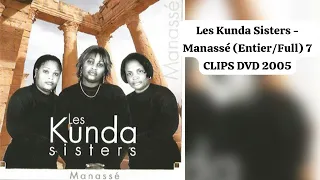 Les Kunda Sisters - Manassé (Entier/Full) 7 CLIPS DVD 2005