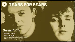 TEARS FOR FEARS GREATEST HITS ✨ (Best Songs - It's not a full album) ♪