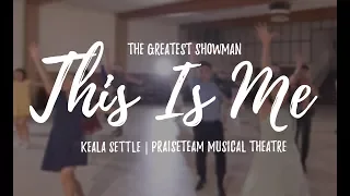 The Greatest Showman - This Is Me  | PraiseTEAM Musical Theatre