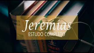 Jeremias - Estudo Bíblico Completo #20