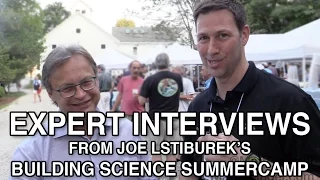 Building Science SummerCamp 2014 Interviews - (Incl Joe Lstiburek)