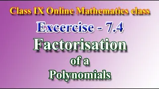 Class IX Mathematics Online Class ||Ex-7.4, Factorisation  of Polynomials Question No. 5-7