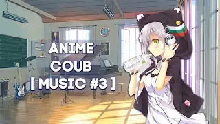 BEST COUB FOR ANIME IN THE GENRE OF MUSIC MUSIC #3