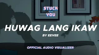 eevee - Huwag Lang Ikaw (Stuck On You OST) (Official Visualizer)