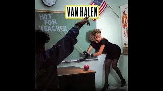 Van Halen - Hot for Teacher (2021 Remaster)