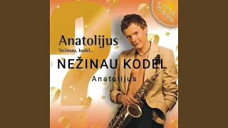 Anatolijus - Nežinau Kodėl (Sped Up)