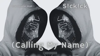 Sickick x Drake (Calling My Name) Sickmix