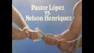 Pastor Lopez VS Nelson Henriquez Mano A Mano Del Año (1985)