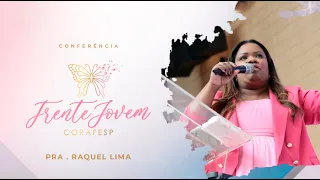 CONFERÊNCIA FRENTE JOVEM - Miss. Raquel Lima