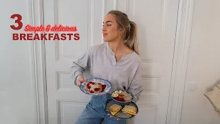 3 Simple & Delicious BREAKFAST ideas!