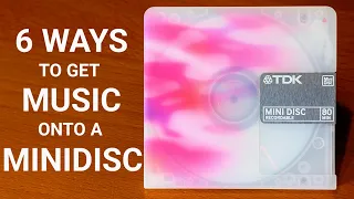 Six Ways to get Music onto a Minidisc