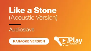 Audioslave - Like a Stone (Acoustic Version) - Karaoke