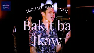 BAKIT BA IKAW - MICHAEL PANGILINAN COVER (Lyrics)