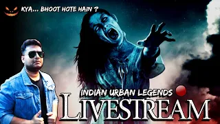 🔴 Bloody Livestream - Real Horror Stories of Indian Legends & Folklore | असली लोगों की असली आपबीती