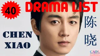 陈晓 Chen Xiao | Drama List | Chen Xiao 's all 40 dramas | CADL