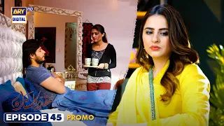 Muqaddar Ka Sitara Episode 45 | PROMO | ARY Digital