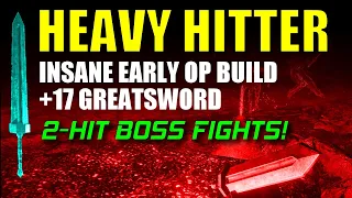 Elden Ring Early OP HEAVY HITTER BUILD, +17 Greatsword, +12 Longbow - 2-SHOT BOSS FIGHTS!