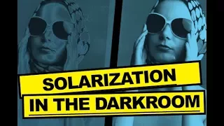 DARKROOM PHOTOGRAPHY PROCESS - SOLARIZATION