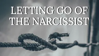 LETTING GO OF THE NARCISSIST