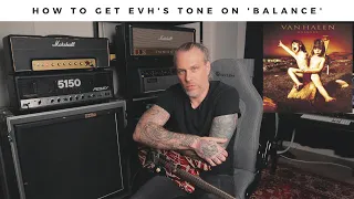 How to get EDDIE VAN HALEN's TONE on 'BALANCE' - album.