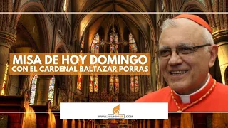 Misa de hoy domingo 05 de febrero de 2023 con el cardenal Baltazar Porras