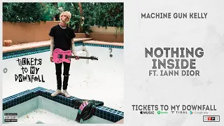 Machine Gun Kelly - "nothing inside" Ft. iann dior (Tickets to My Downfall)