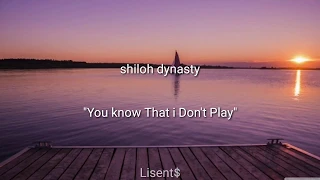Shiloh Dynasty~ you know that i don't play Lyrics