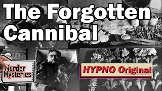 The Forgotten Cannibal - Murder Mysteries - Hypno Original - Season 1, Episode 2 (Karl Denke)