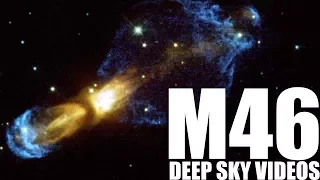 M46 - The Rotten Egg Nebula - Deep Sky Videos