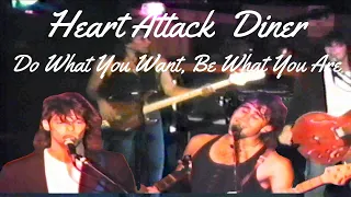 HeartAttack Diner  'Do What You Want, Be What You Are'