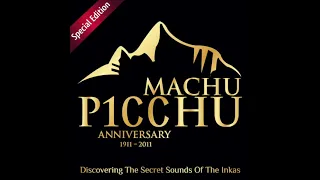 10. Mambo De Machaguay – Los Chaskis - Machu Picchu 100º Aniversario