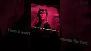 Then it won’t be Wanda who comes for her. “It will be the Scarlet Witch”.