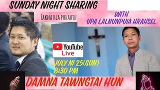 SUNDAY NIGHT SHARING| DAMNA TAWNGTAI HUN - UPA LALNUNPUIA HRAHSEL NEN