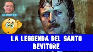 LA LEGGENDA DEL SANTO BEVITORE        recensione veloce