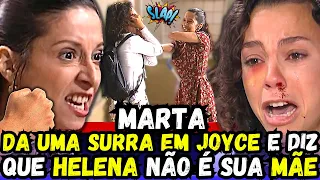 Historia de amor MARTA DA UMA SURRA EM JOYCE E REVELA QUE HELENA NÃO É SUA MÃE