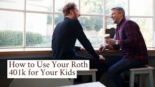 How to Use Your Roth 41K for Your Kids