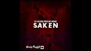 saken _- (DJ alexiis reggae remix 2022)