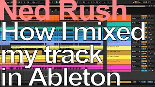 How I Mixed My Track in Ableton = Ned Rush