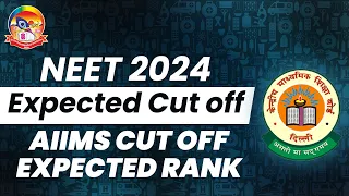 NEET 2024 Expected Cut Off | AIIMS Cut off - Expected Rank || AP & Telangana || @srichaitanyagosala