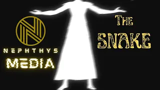 NEPHTHYS MEDIA: THE SNAKE