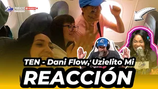 TEN - Dani Flow, Uzielito Mix (REACCIÓN)