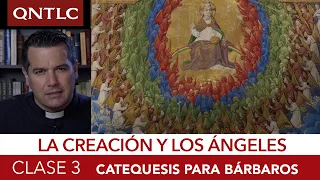 Catecismo para bárbaros. Clase 3: La creación y los ángeles