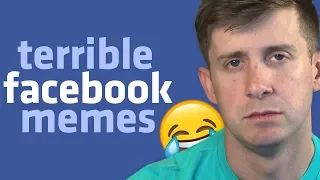 THESE MEMES PAIN MY SOUL! (Reddit Terrible Facebook Memes)