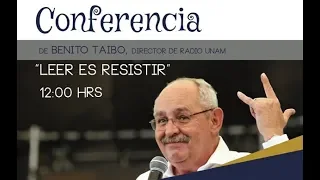 Conferencia de Benito Taibo "Leer es resistir", en la ENEO-UNAM