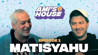 Matisyahu | Ami's House Episode #1