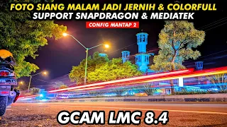 GCAM TERBAIK 🔥 GCAM LMC 8.4 CONFIG MANTAP 2 | ANDROID 10 - 14